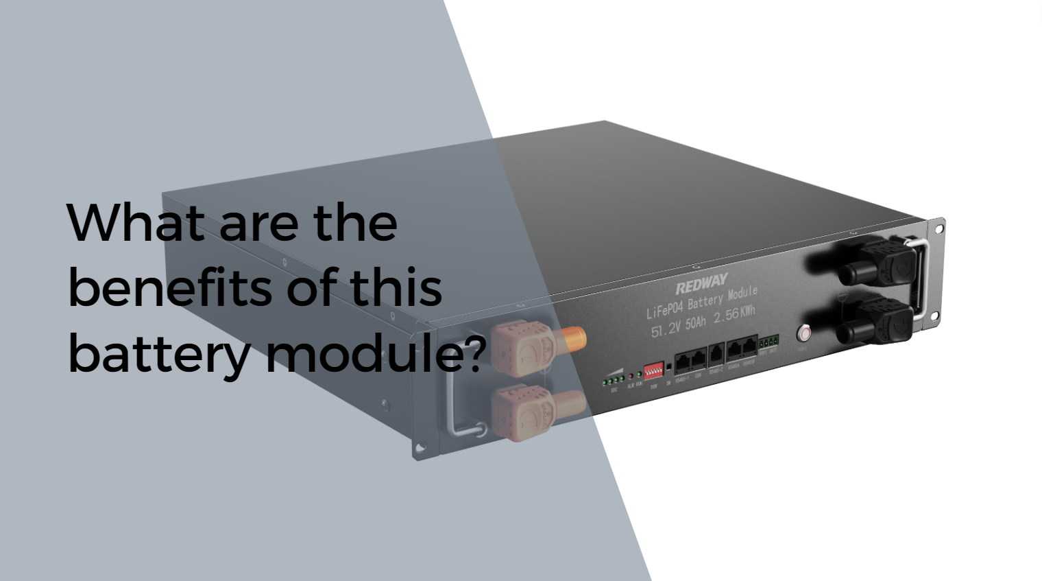 What are the benefits of this battery module? 51.2v 50ah server rack battery. redway factory