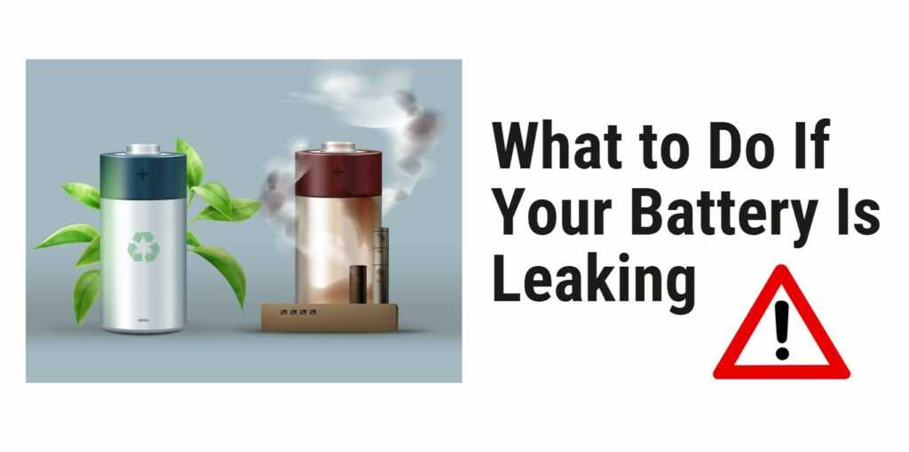 Do Lithium Batteries Leak？How to Handle a Leaking Battery？