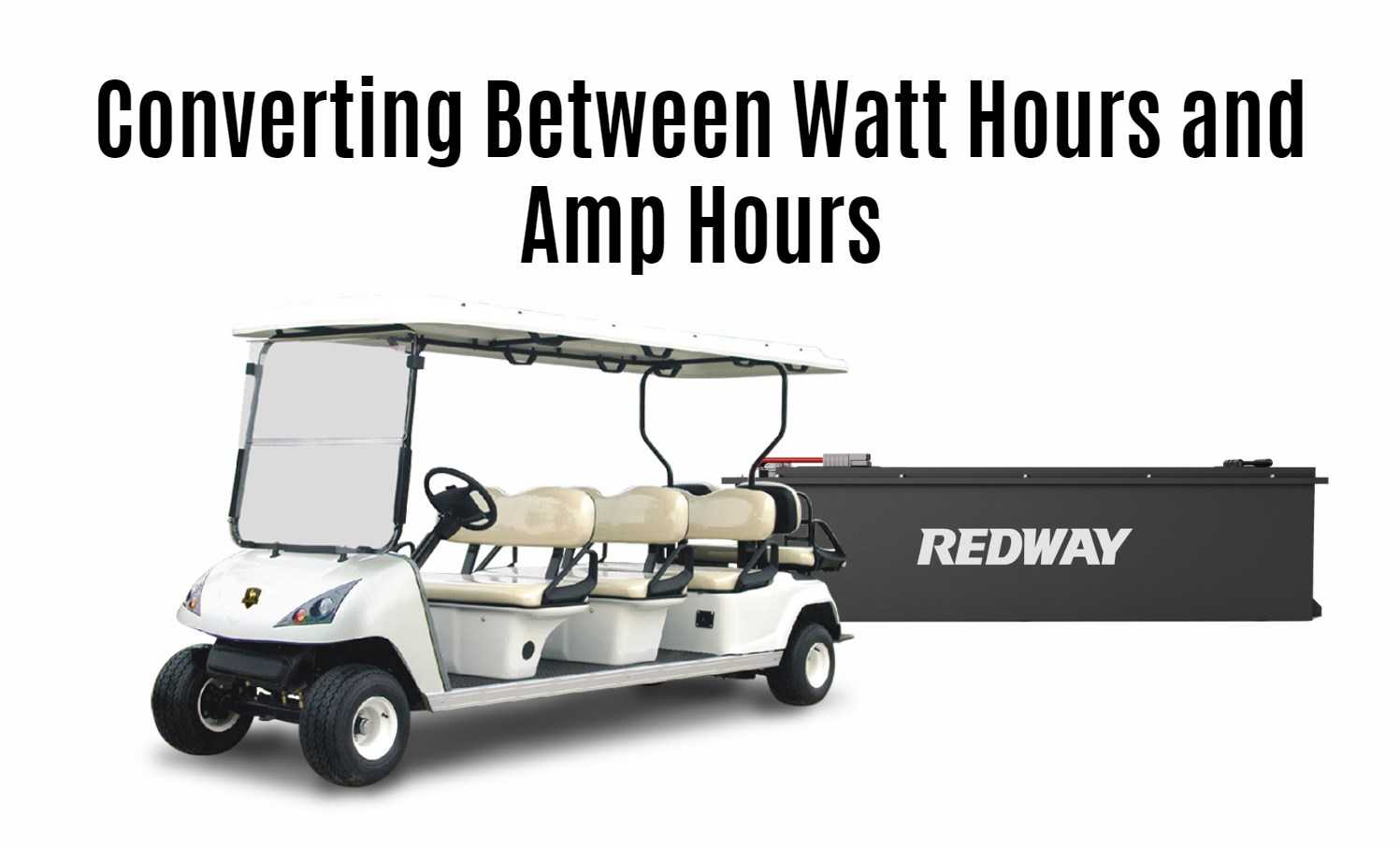 Converting Between Watt Hours and Amp Hours. golf cart lithium battery factory manufacturer