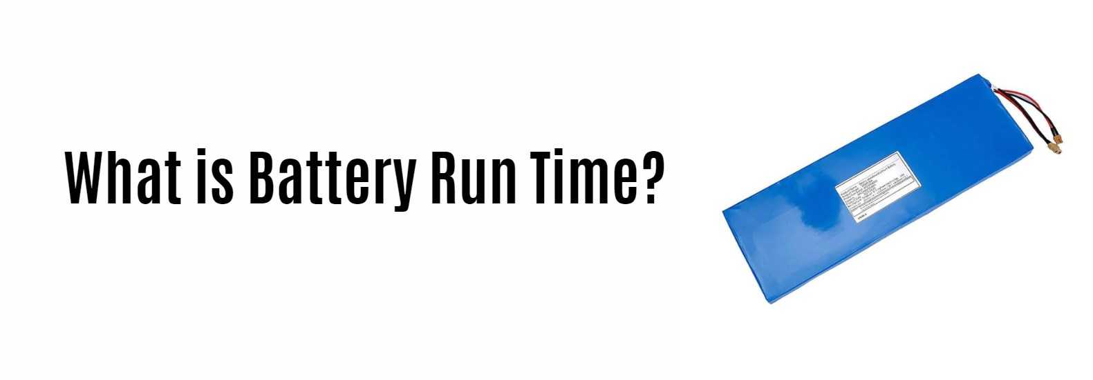 What is Battery Run Time?