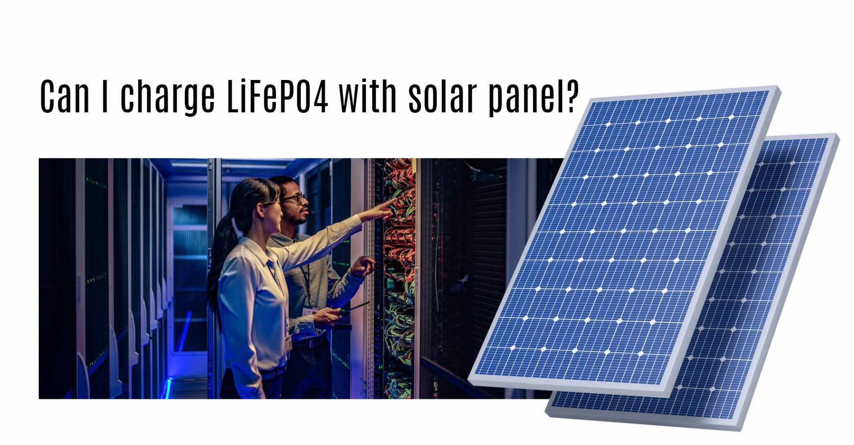 Can I charge LiFePO4 with solar panel?