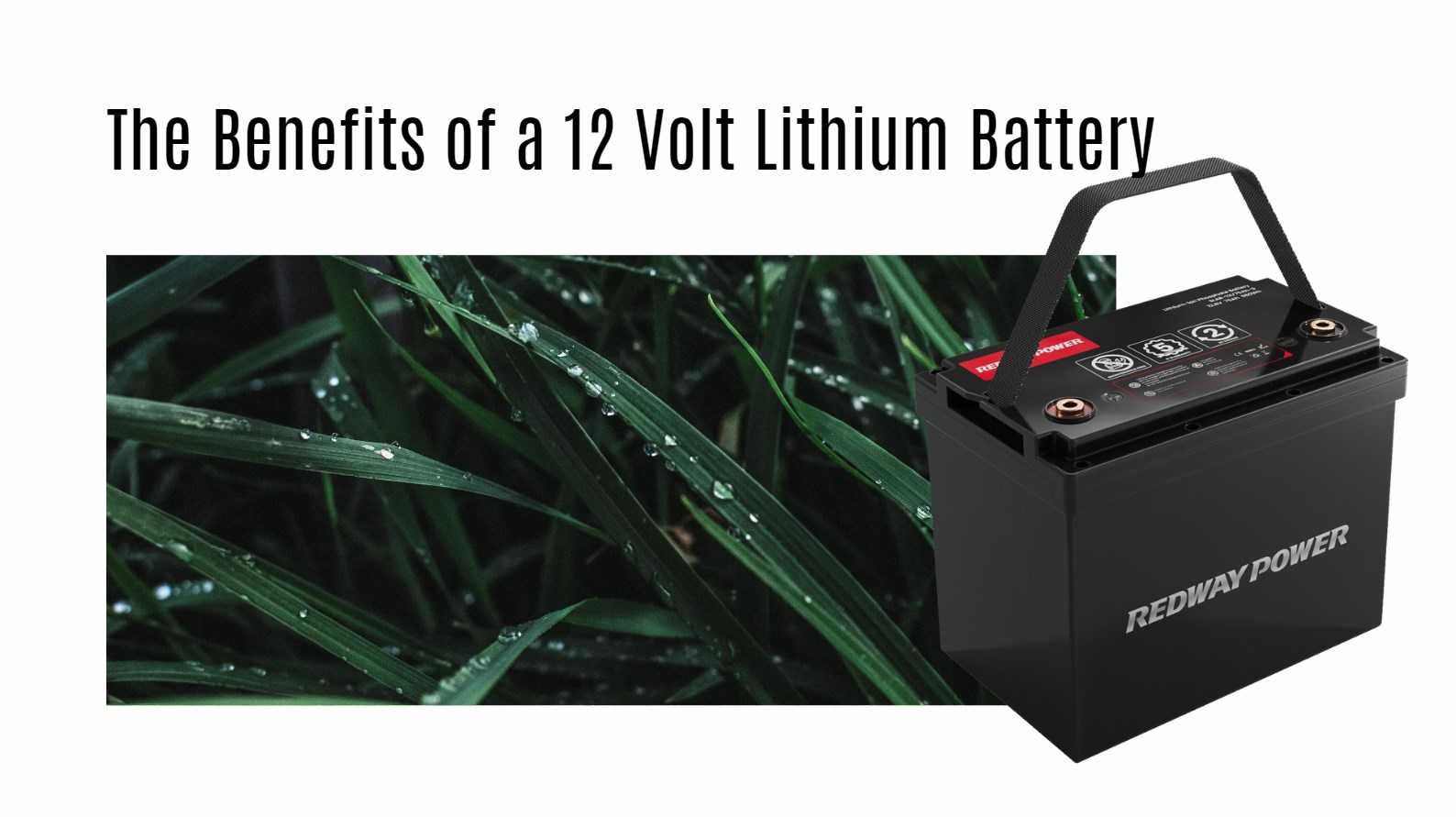 The Benefits of a 12 Volt Lithium Battery. 12v 100ah rv lithium battery factory oem manufacturer