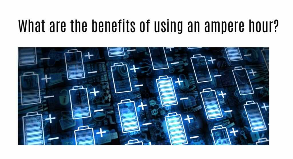 What is an Ampere Hour (Ah) or Amp Hour? Redway Tech