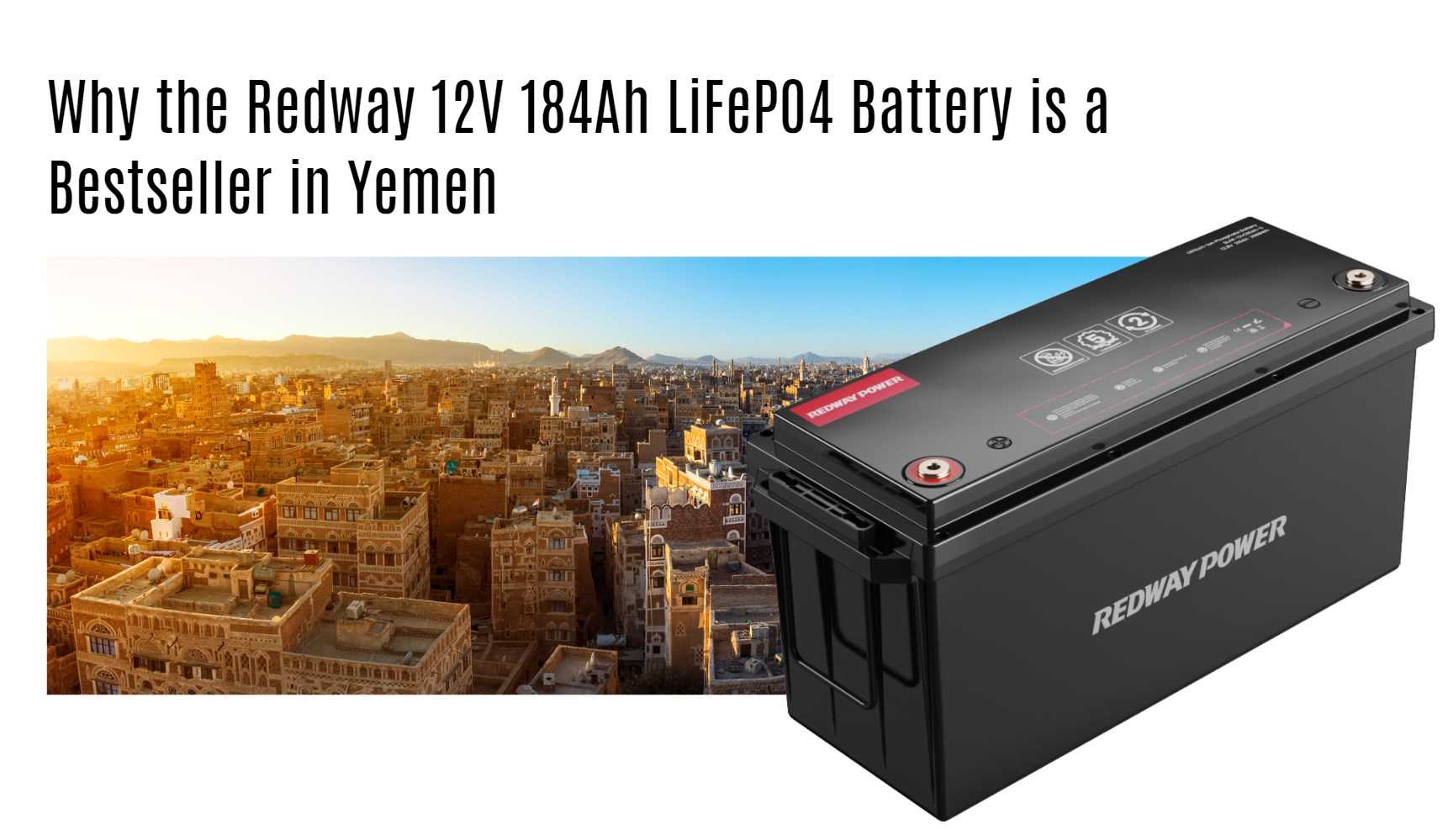 Why the Redway 12V 184Ah LiFePO4 Battery is a Bestseller in Yemen
