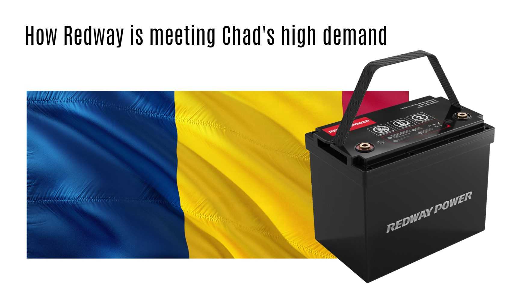 How Redway is meeting Chad's high demand