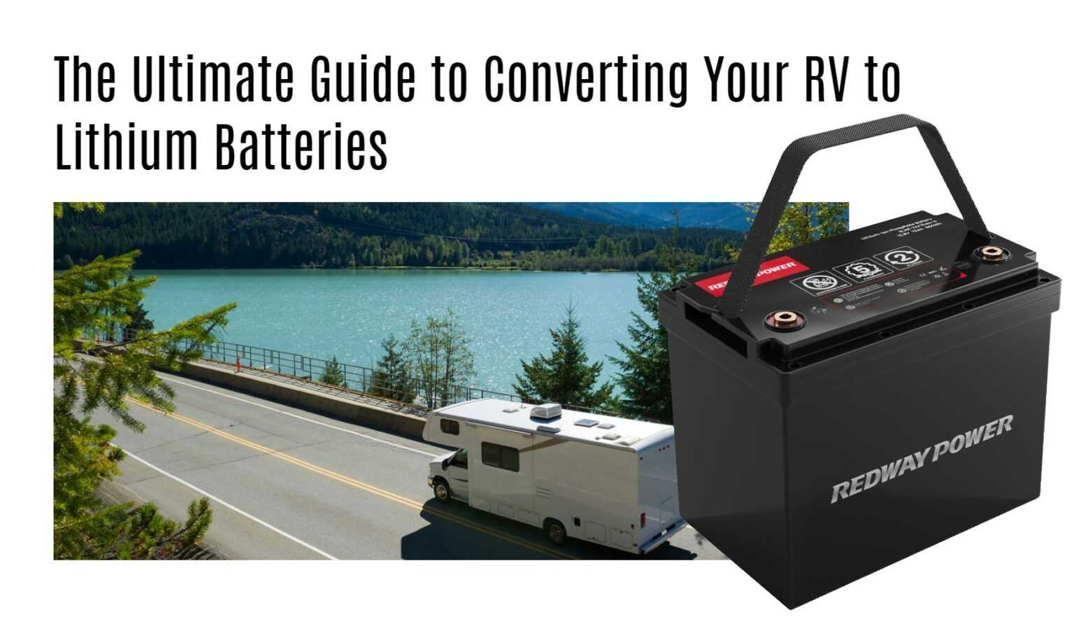 Ultimate Guide to Converting Your RV to Lithium Batteries