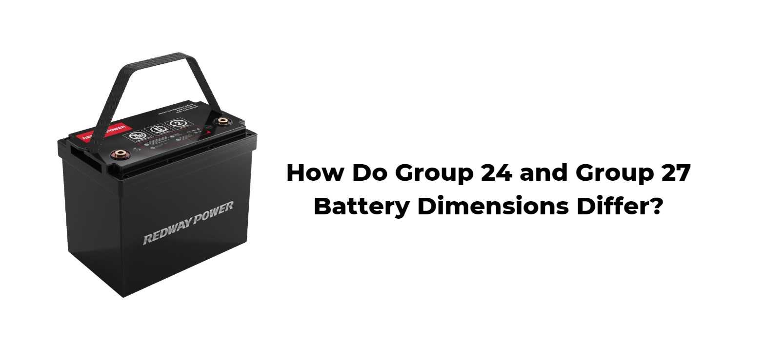 How Do Group 24 and Group 27 Battery Dimensions Differ?
