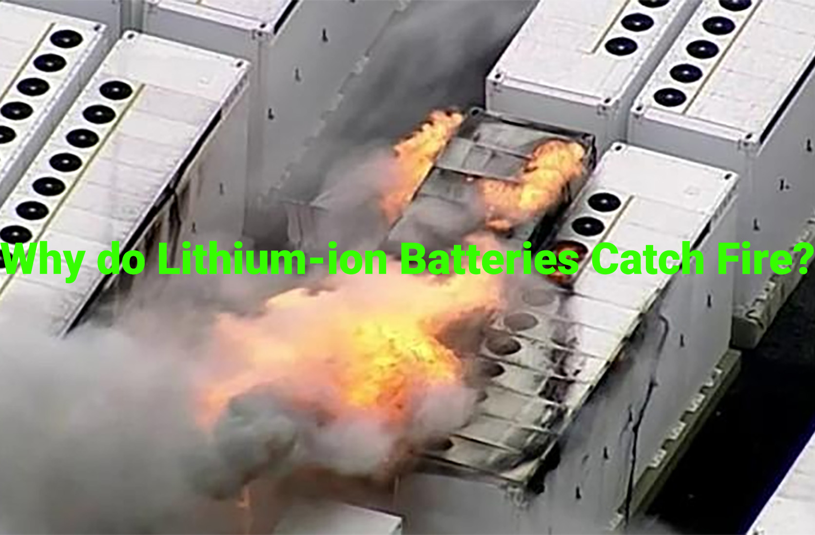 Lithium-ion Batteries Catch Fire
