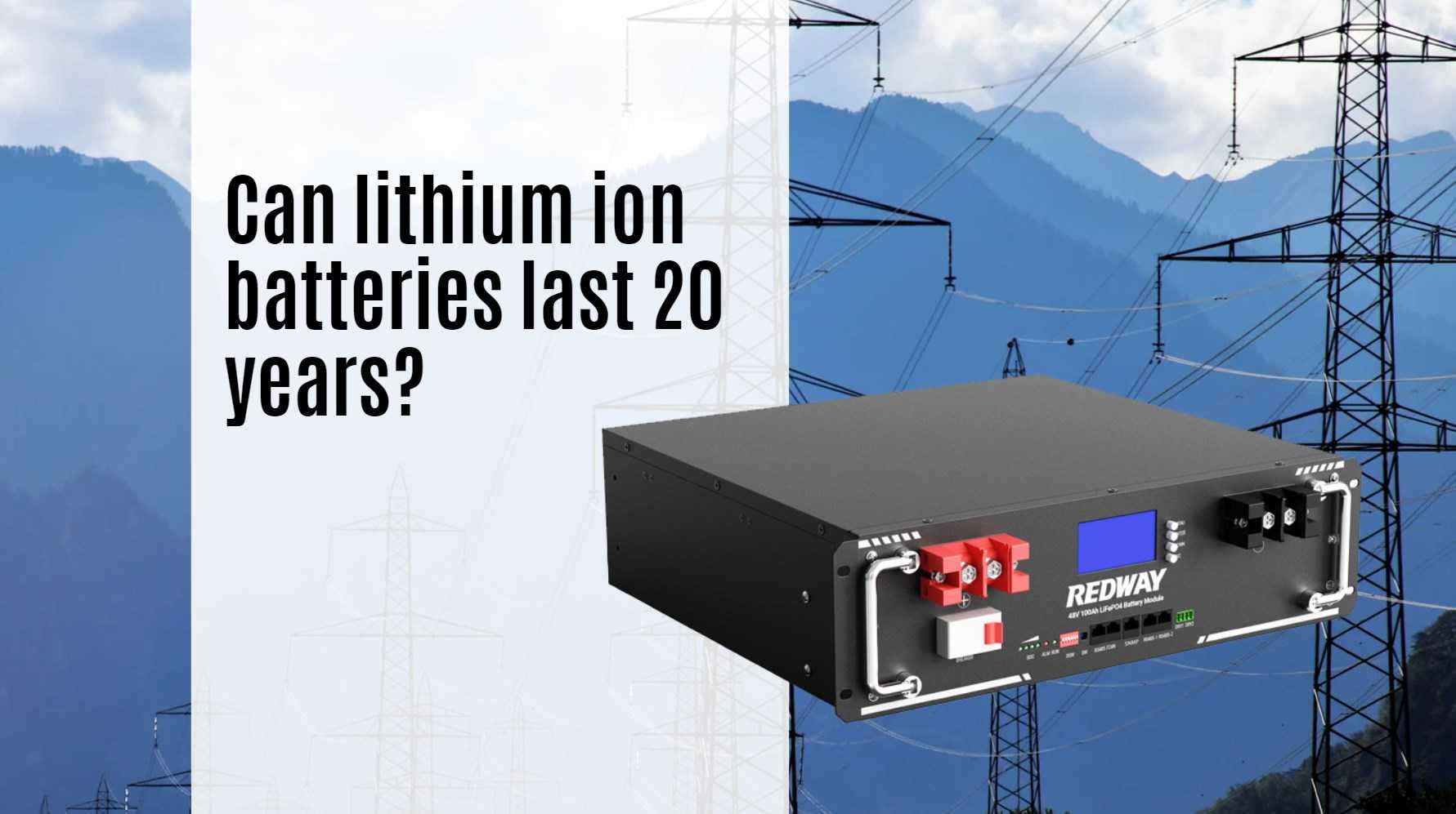 Can lithium ion batteries last 20 years?