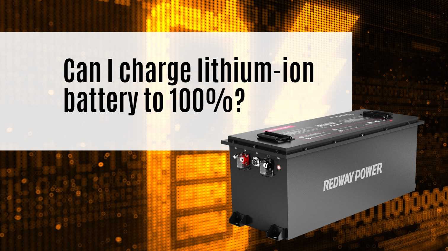 Can I charge lithium-ion battery to 100%?