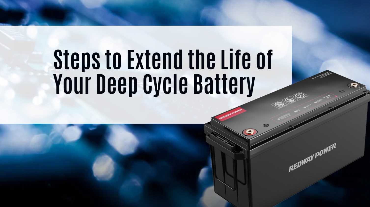 Can a deep cycle battery last 10 years? Redway Battery