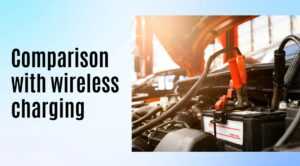 Comparison with wireless charging