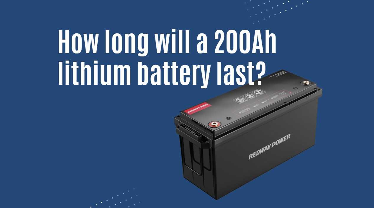 How long will a 200Ah lithium battery last?