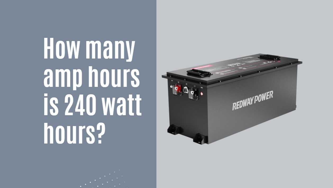 How many amp hours is 240 watt hours?
