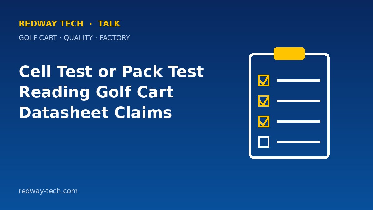 Cell Test or Pack Test? Reading Golf Cart Datasheet Claims – Redway Tech Talk