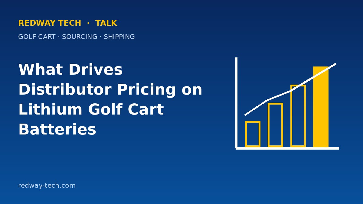 What Drives Distributor Pricing on Lithium Golf Cart Batteries 1 What Drives Distributor Pricing on Lithium Golf Cart Batteries – Redway Tech Talk
