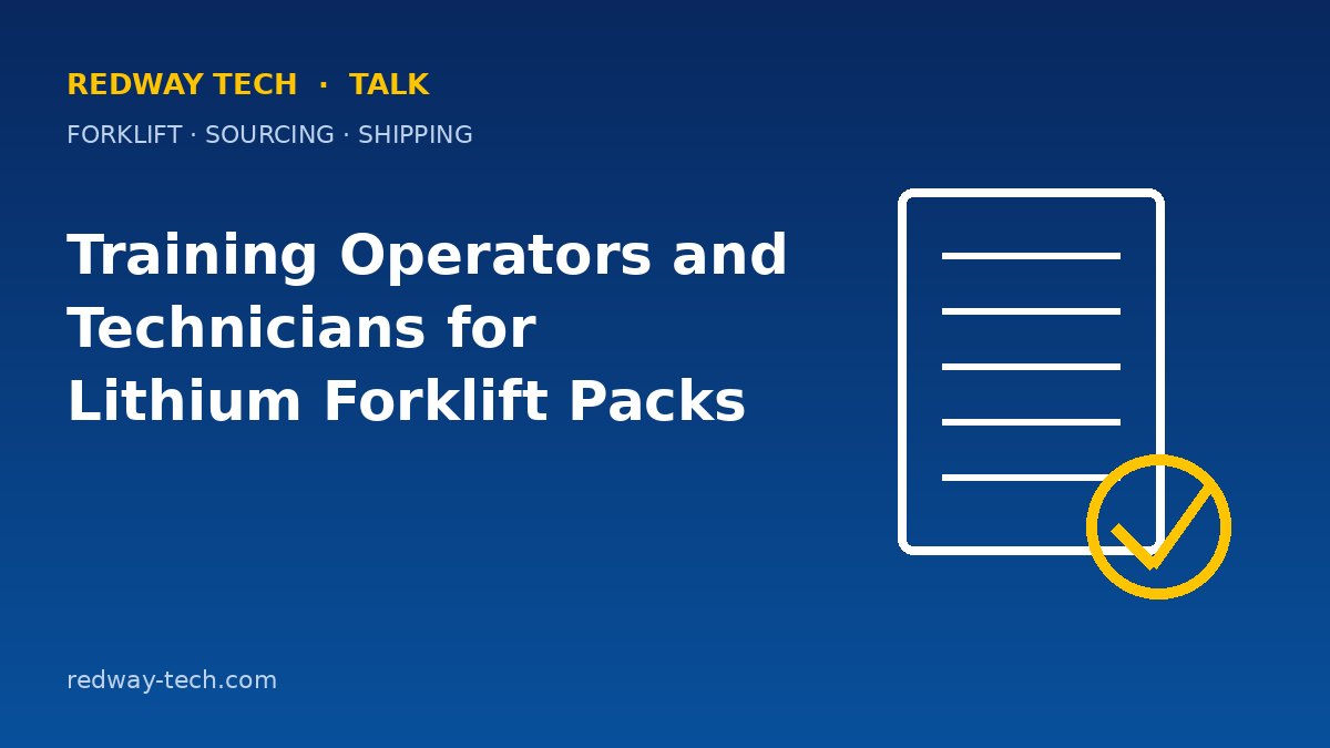 Training Operators and Technicians for Lithium Forklift Packs – Redway Tech Talk