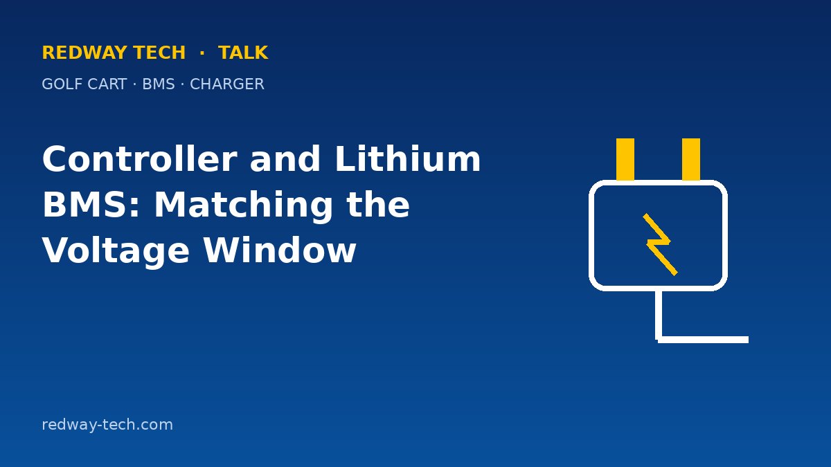 Controller and Lithium BMS: Matching the Voltage Window 1 Golf Cart Controller and Lithium BMS: Voltage Window – Redway Tech Talk