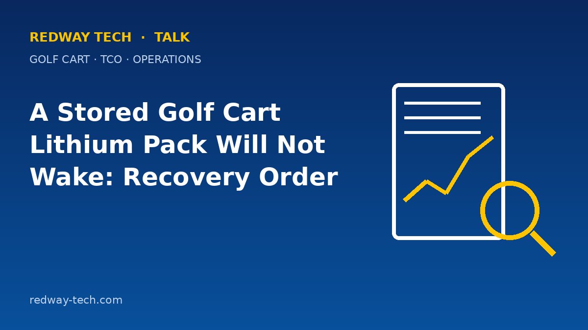 A Stored Golf Cart Lithium Pack Will Not Wake: Recovery Order 1 Stored Golf Cart Lithium Pack Will Not Wake: What to Check – Redway Tech Talk
