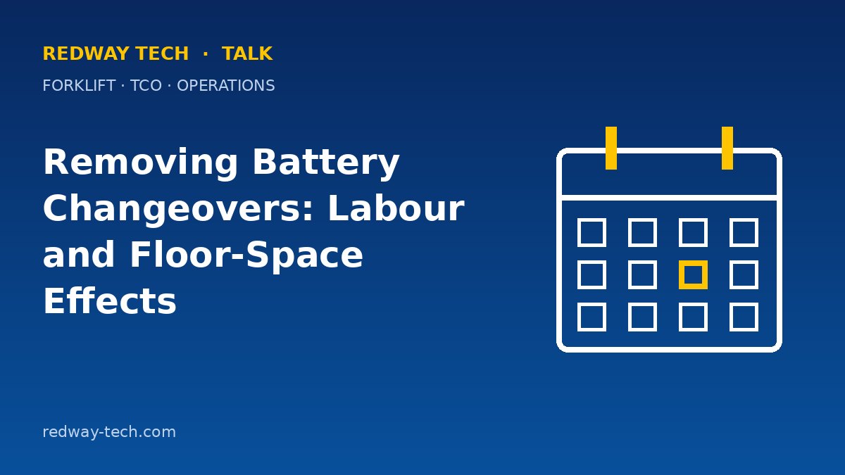Removing Battery Changeovers: Labour and Floor-Space Effects 1 Removing Forklift Battery Changeovers: Labour and Space – Redway Tech Talk