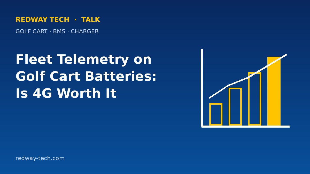 Fleet Telemetry on Golf Cart Batteries: Is 4G Worth It? 4 Fleet Telemetry on Golf Cart Batteries: Is 4G Worth It? – Redway Tech Talk