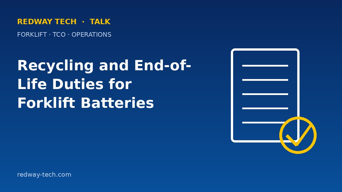 Recycling and End-of-Life Duties for Forklift Batteries 1 Recycling and End-of-Life Duties for Forklift Batteries – Redway Tech Talk